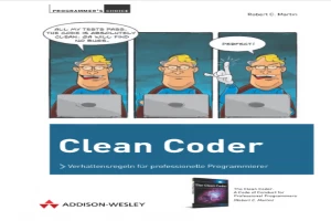 Clean coder: Verhaltensregeln für professionelle Programmierer